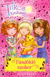 Kniha Titkos Királyság 27. - Tündöklő szobor - Rosie Banks
