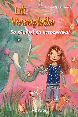 Lili Vetroplaška 1: So slonmi sa nerozpráva - Tanya Stewnerová