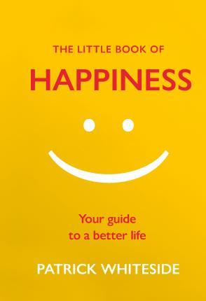 The Little Book of Happiness
