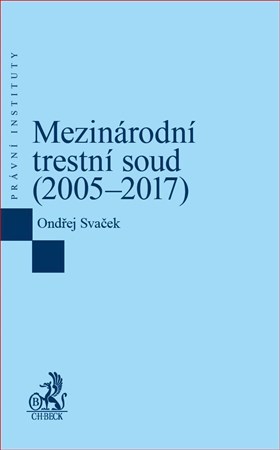 Mezinárodní trestní soud (2005-2017) - Ondřej Svaček