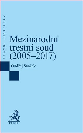 Kniha Mezinárodní trestní soud (2005-2017) - Ondřej Svaček