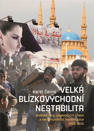 Kniha Velká blízkovýchodní nestabilita - Karel Černý
