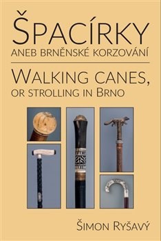 Kniha Špacírky aneb brněnské korzování / Walking Canes or strolling in Brno - Šimon Ryšavý