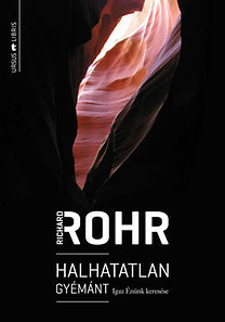 Kniha Halhatatlan gyémánt - Igaz Énünk keresése - Richard Rohr