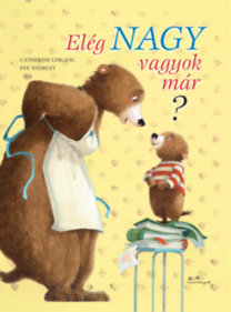 Kniha Elég nagy vagyok már? - Catherine Leblanc