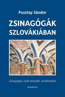 Zsinagógák Szlovákiában - Zsinagógák, zsidó temetők, emlékhelyek