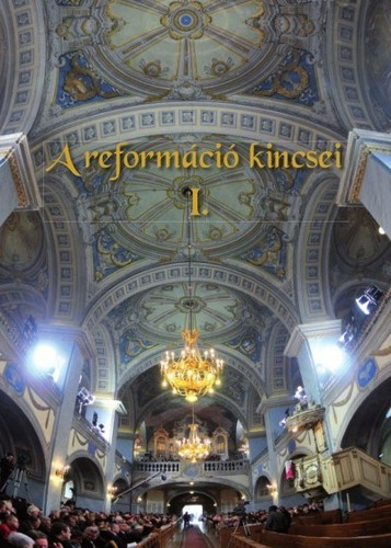 A reformáció kincsei I.