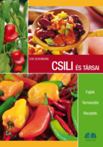 Kniha Csili és társai - Fajták, termesztés, receptek - Eva Schumann