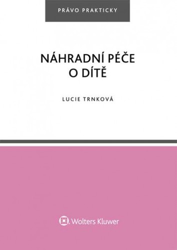 Náhradní péče o dítě - Lucie Trnková