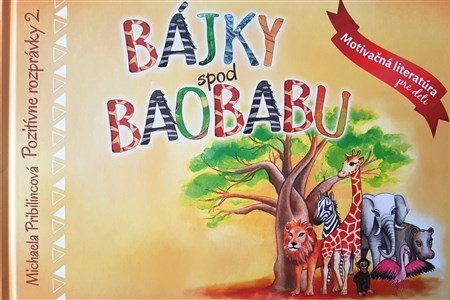 Kniha Pozitívne rozprávky 2. Bájky spod baobabu - Michaela Pribilincová