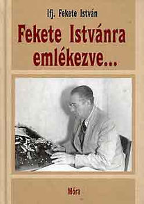 Fekete Istvánra emlékezve ...