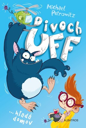 Kniha Divoch Uff hľadá domov - Michael Petrowitz