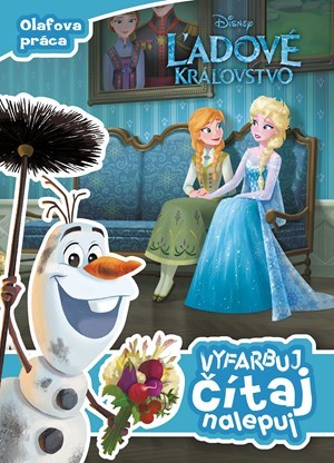 Kniha Ľadové kráľovstvo - Olafova práca Vyfarbuj, čítaj si, nalepuj - Kolektív autorov