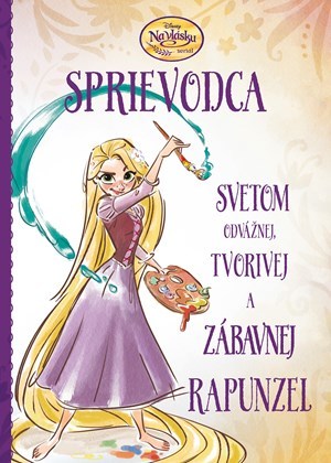 Kniha Na vlásku - Sprievodca svetom odvážnej, tvorivej a zábavnej Rapunzel