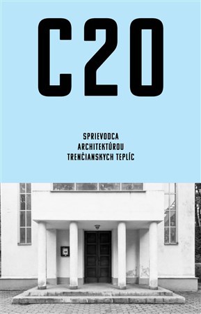 C20 - Sprievodca architektúrou Trenčianskych Teplíc