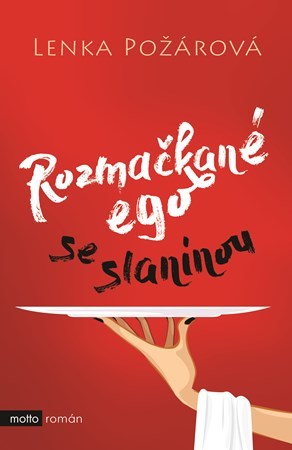 Kniha Rozmačkané ego se slaninou - Lenka Požárová