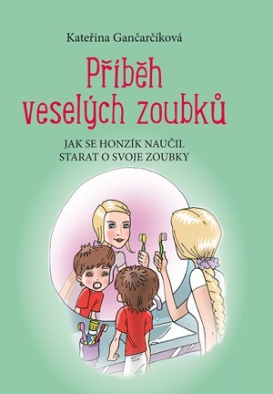 Kniha Příběh veselých zoubků - Kateřina Gančarčíková,Aleš Čuma