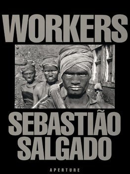 Sebastiao Salgado - Workers