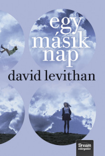 Kniha Egy másik nap - Every day 2 - David Levithan,Judit Andrea Vince