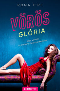 Vörös glória - Egy valódi örömlány felemelkedése - Rona Fire