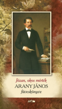 Józan, okos mérték – Arany János füveskönyve