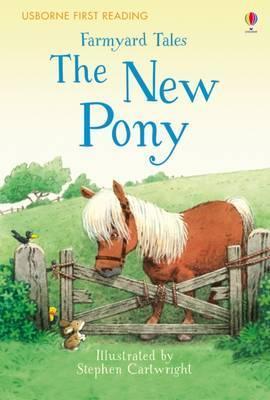 First Reading Farmyard Tales - The New Pony