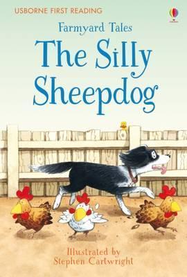 First Reading Farmyard Tales - The Silly Sheepdog