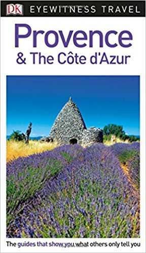 DK Eyewitness Travel Guide Provence and the Cote d'Azur