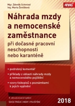Kniha Náhrada mzdy a nemocenské zaměstnance 2018 - Zdeněk Schmied,Marta Ženíšková