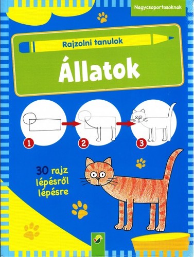 Rajzolni tanulok - Állatok - Nagycsoportosoknak - 30 rajz lépésről lépésre