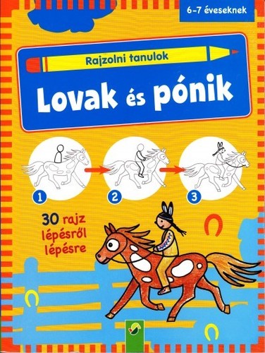 Rajzolni tanulok - Lovak és pónik - 30 rajz lépésről lépésre