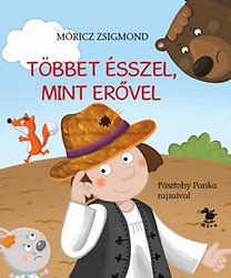 Kniha Többet ésszel, mint erővel - Zsigmond Móricz,Panka Pásztohy