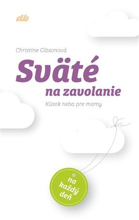 Kniha Sväté na zavolanie - Christine Gibsonová