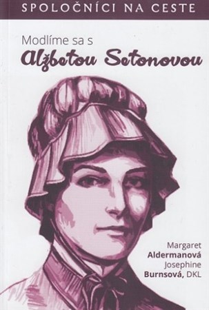 Kniha Modlíme sa s Alžbetou Setonovou - Margaret Aldermanová