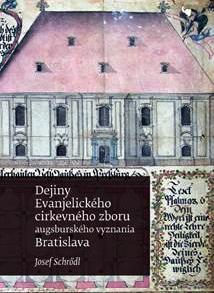 Kniha Dejiny Evanjelického cirkevného zboru augsburského vyznania v Bratislave - Josef Schrödl