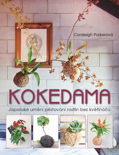 Kokedama - Coraleigh Parkerová