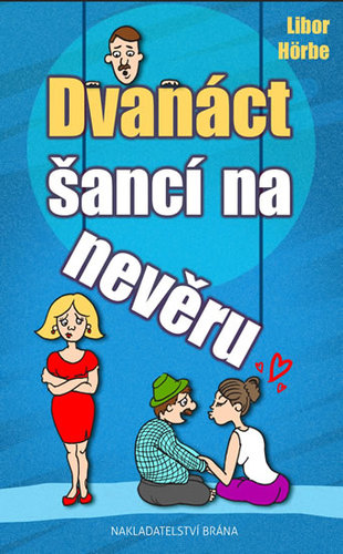 Kniha Dvanáct šancí na nevěru - Libor Hörbe
