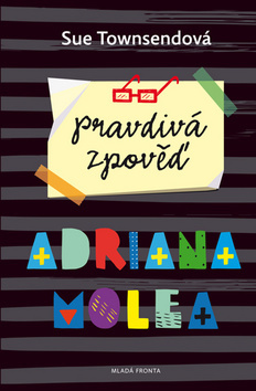 Kniha Pravdivá zpověď Adriana Molea - Sue Townsend