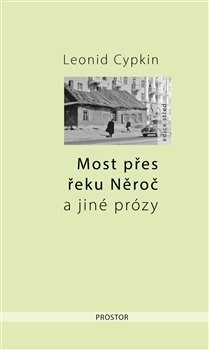 Kniha Most přes řeku Něroč a jiné prózy - Leonid Cypkin