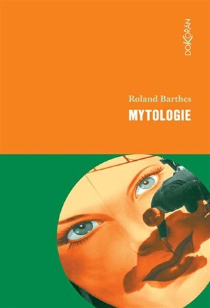 Mytologie 3. vydání - Roland Barthes