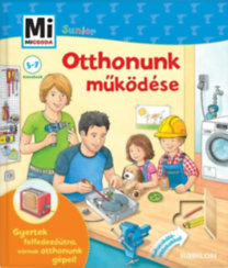 Mi micsoda Junior - Otthonunk működése - Martin Stiefenhofer