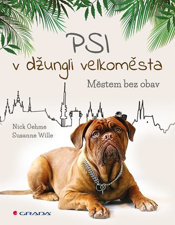 Kniha Psi v džungli velkoměsta - Nick Oehme,Susanne Wille