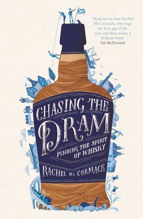 Chasing the Dram - Finding the Spirit of Whisky