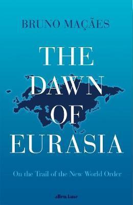 The Dawn of Eurasia