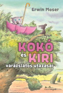 Kokó és Kiri varázslatos utazásai - Erwin Moser