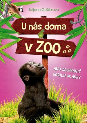 Kniha U nás doma v ZOO: Ako zachrániť gorilie mláďa?