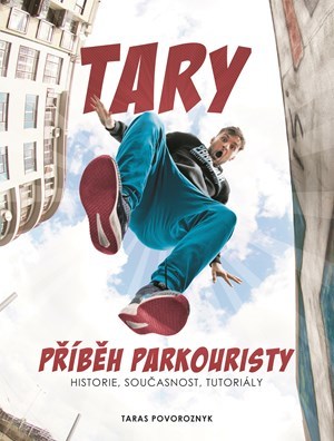 Tary - příběh parkouristy - Taras Povoroznyk