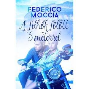 Kniha A felhők fölött 3 méterrel - Federico Moccia