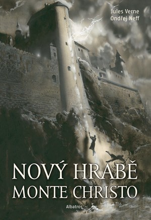 Nový hrabě Monte Christo - Ondřej Neff,Jules Verne,Zdeněk Burian