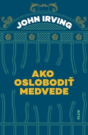 Kniha Ako oslobodiť medvede - John Irving
